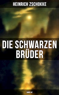 Die schwarzen Brüder (Band 1&2) - Heinrich Zschokke - E-Book