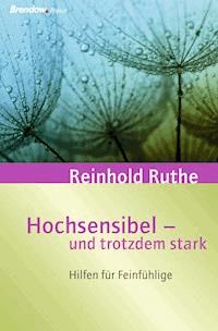 Hochsensibel - und trotzdem stark! - Reinhold Ruthe - E-Book