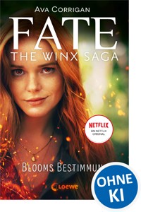 Fate - The Winx Saga (Band 1) - Blooms Bestimmung - Ava Corrigan - E-Book