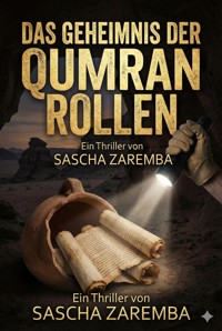 Das Geheimnis der Qumran-Rollen - Sascha Zaremba - E-Book