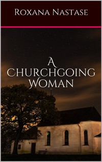 A Churchgoing Woman - Roxana Nastase - E-Book
