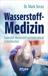 Wasserstoff-Medizin - Mark Sircus - E-Book