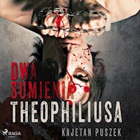 Dwa sumienia Theophiliusa - Kajetan Puszek - Hörbuch