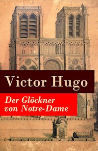 Der Glöckner von Notre-Dame - Victor Hugo - E-Book