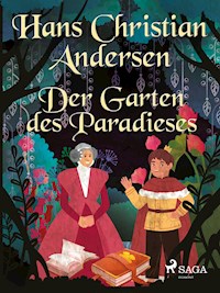 Der Garten des Paradieses - Hans Christian Andersen - E-Book
