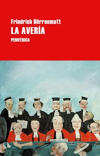 La avería - Friedrich Dürrenmatt - E-Book