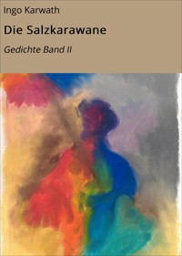 Die Salzkarawane - Ingo Karwath - E-Book