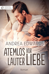Atemlos vor lauter Liebe - Andrea Edwards - E-Book