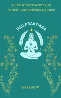 Heilpraktiker - Mareike W. - E-Book
