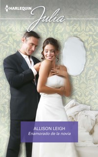 Enamorado de la novia - ALLISON LEIGH - E-Book