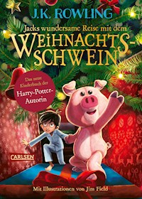 Jacks wundersame Reise mit dem Weihnachtsschwein - J.K. Rowling - E-Book