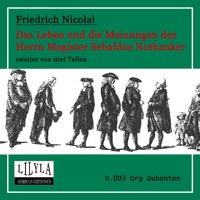 Das Leben und die Meinungen des Herrn Magister Sebaldus Nothanker Band 2 - Friedrich Nicolai - Hörbuch