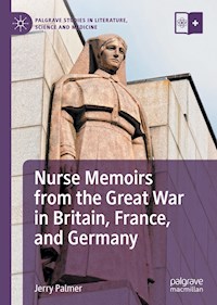 Nurse Memoirs from the Great War in Britain, France, and Germany - Jerry Palmer - E-Book