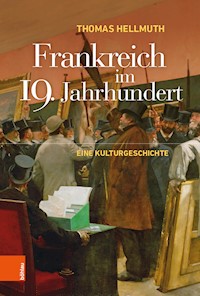 Frankreich im 19. Jahrhundert - Thomas Hellmuth - E-Book