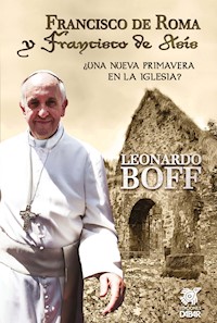 Francisco de Roma y Francisco de Asís - Leonardo Boff - E-Book