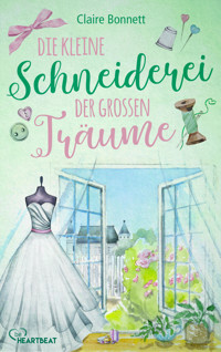 Die kleine Schneiderei der großen Träume - Claire Bonnett - E-Book