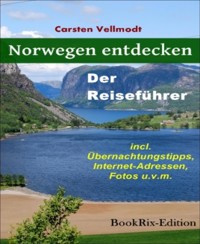 Norwegen entdecken - Carsten Vellmodt - E-Book