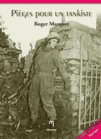 Pièges pour un tankiste - Roger Marquet - E-Book
