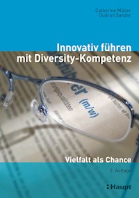 Innovativ führen mit Diversity-Kompetenz - Catherine Müller - E-Book