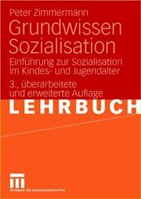 Grundwissen Sozialisation - Peter Zimmermann - E-Book