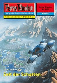 Perry Rhodan 2279: Zeit der Schatten - Horst Hoffmann - E-Book