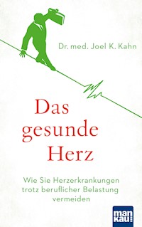 Das gesunde Herz - Dr. med. Joel K. Kahn - E-Book