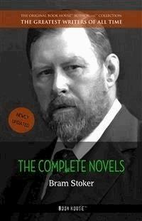 Bram Stoker: The Complete Novels - Bram Stoker - E-Book