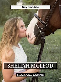 Sheilah McLeod - Guy Broothby - E-Book