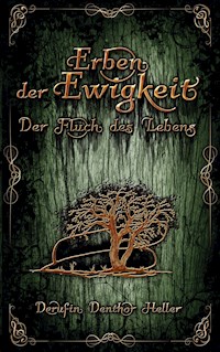Erben der Ewigkeit - Derufin Denthor Heller - E-Book