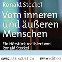 Vom inneren und äußeren Menschen - Ronald Steckel - Hörbuch
