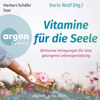 Vitamine für die Seele - Wirksame Anregungen für eine gelungene Lebensgestaltung (Ungekürzte Lesung) - Dr. Doris Wolf - Hörbuch
