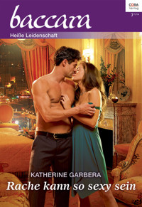 Rache kann so sexy sein - Katherine Garbera - E-Book