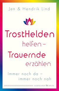 Trosthelden helfen – Trauernde erzählen - Hendrik Lind - E-Book