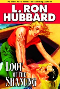 Loot of the Shanung - L. Ron Hubbard - E-Book