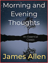 Morning and Evening Thoughts - James Allen - E-Book