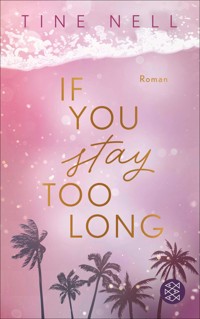 If You Stay Too Long - Tine Nell - E-Book