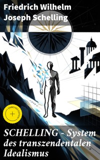 SCHELLING - System des transzendentalen Idealismus - Friedrich Wilhelm Joseph Schelling - E-Book