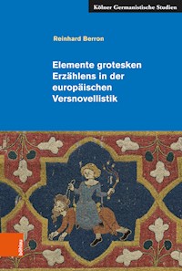 Elemente grotesken Erzählens in der europäischen Versnovellistik - Reinhard Berron - E-Book