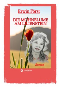 Die Mohnblume am Lilienstein - Erwin Först - E-Book