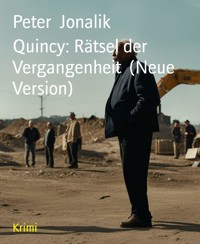 Quincy: Rätsel der Vergangenheit  (Neue Version) - Peter Jonalik - E-Book