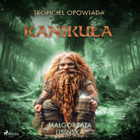 Tropiciel opowiada: Kanikuła - Małgorzata Lisińska - Hörbuch