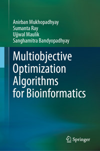 Multiobjective Optimization Algorithms for Bioinformatics - Anirban Mukhopadhyay - E-Book
