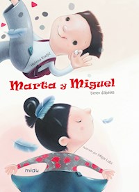 Marta y Miguel tienen diabetes - Helena Kraljič - E-Book