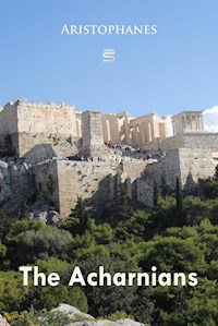 The Acharnians - Aristophanes - E-Book