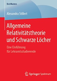 Allgemeine Relativitätstheorie und Schwarze Löcher - Alexandra Stillert - E-Book