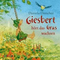 Giesbert hört das Gras wachsen - Daniela Drescher - Hörbuch
