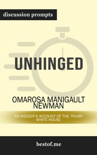 Summary: "Unhinged: An Insider's Account of the Trump White House" by Omarosa Manigault Newman | Discussion Prompts - bestof.me - E-Book