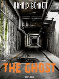 The Ghost - Arnold Bennett - E-Book