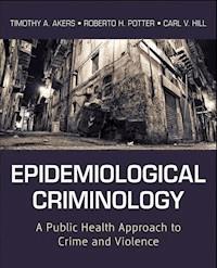 Epidemiological Criminology - Timothy A Akers - E-Book
