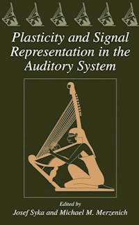 Plasticity and Signal Representation in the Auditory System - - E-Book